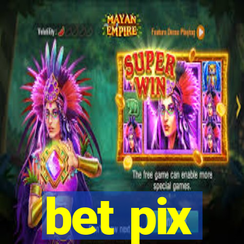 bet pix
